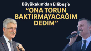 Büyükakın’dan Ellibeş’e “Ona torun baktırmayacağım dedim”